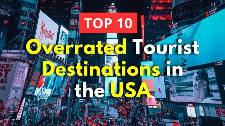 Top 10 Overrated Tourist Destinations in the USA