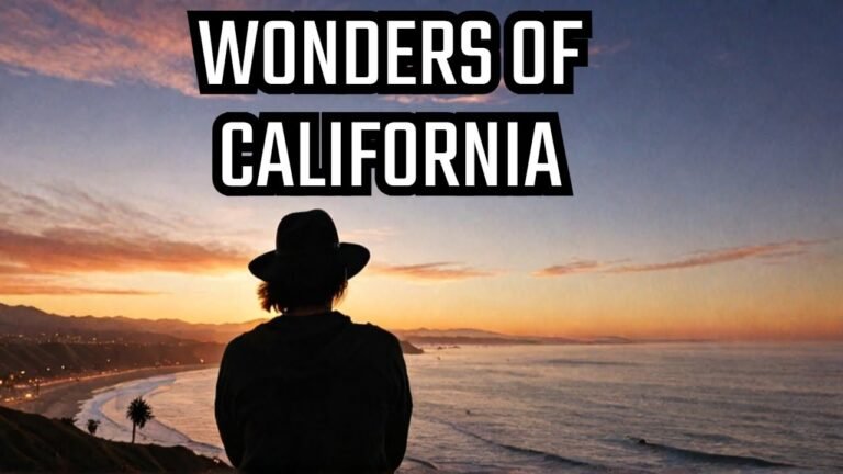 Wonders of California – Amazing Places to Visit – A Travel Guide