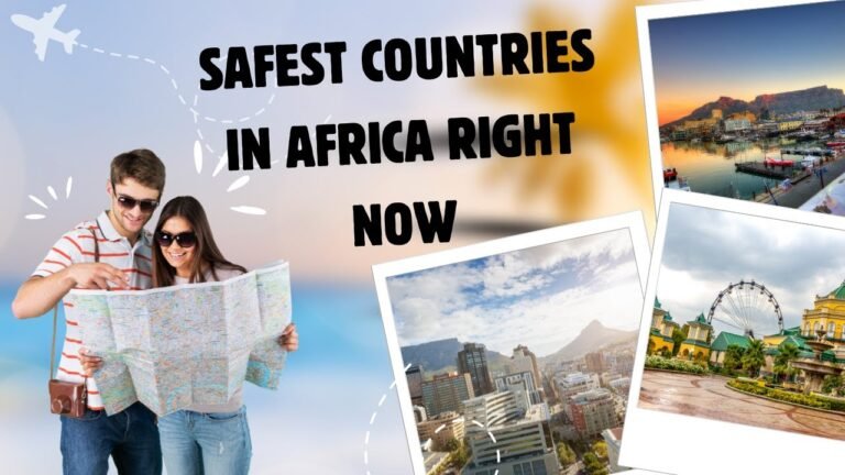 Safe Travels: The Safest Countries in Africa Right Now