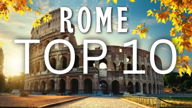 Top 10 Must-See Places in Rome | The Ultimate Travel Guide