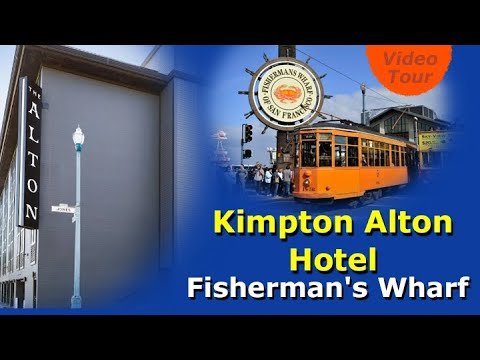 Kimpton Alton Hotel Fisherman’s Wharf San Francisco – Look Before You Book